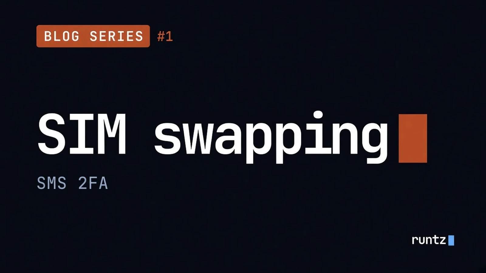 Cover for Blog Series #1 with the title "SIM swapping", a terracotta cursor and the identifier SMS 2FA.